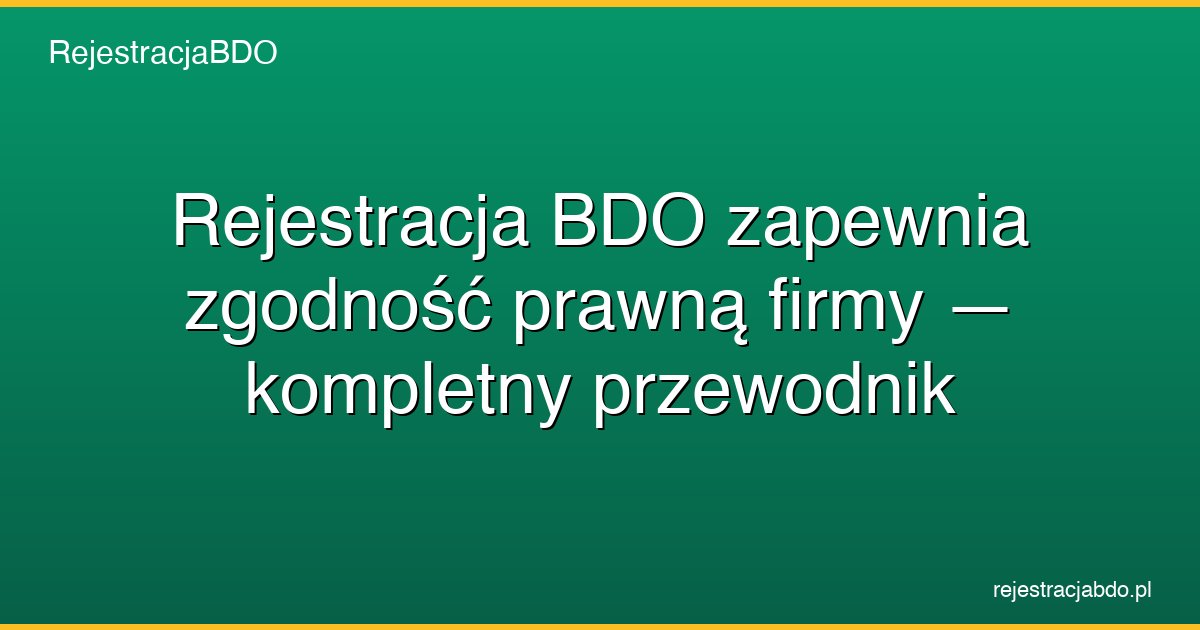 Rejestracja BDO 2026 — wpis do bazy danych o odpadach