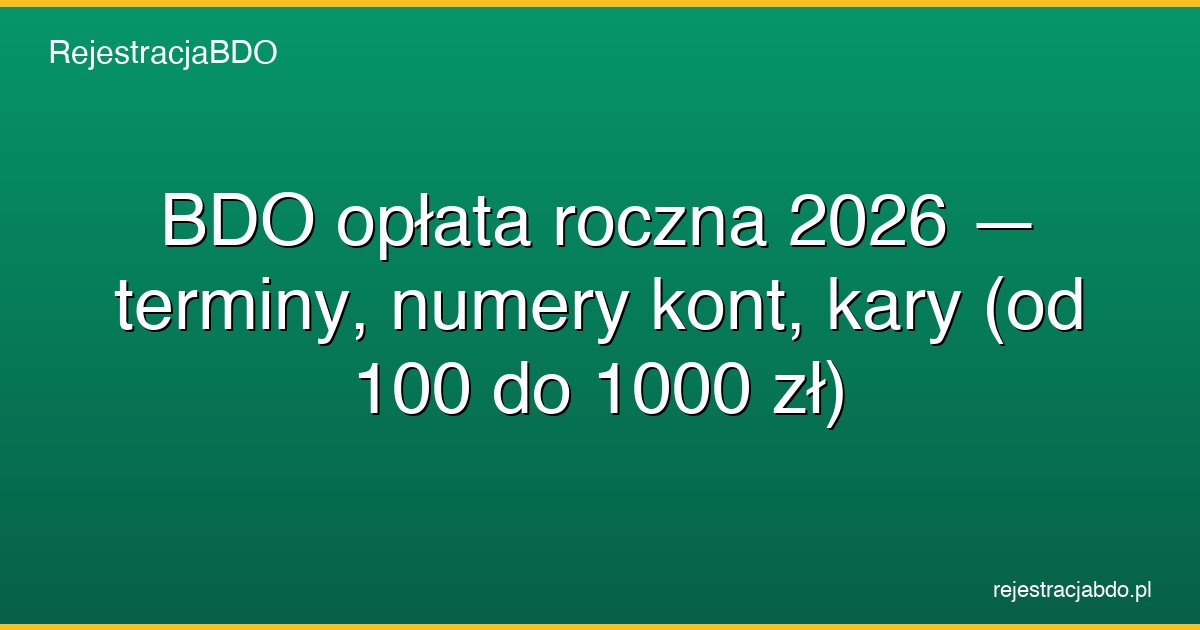 bdo oplata roczna 2026 numer konta terminy kary featured
