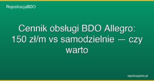 cennik obsluga bdo allegro 150 zl vs samodzielnie featured