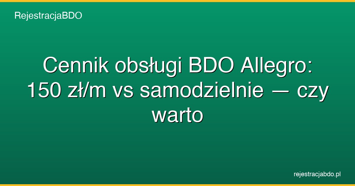 cennik obsluga bdo allegro 150 zl vs samodzielnie featured