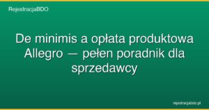 de minimis oplata produktowa allegro poradnik featured