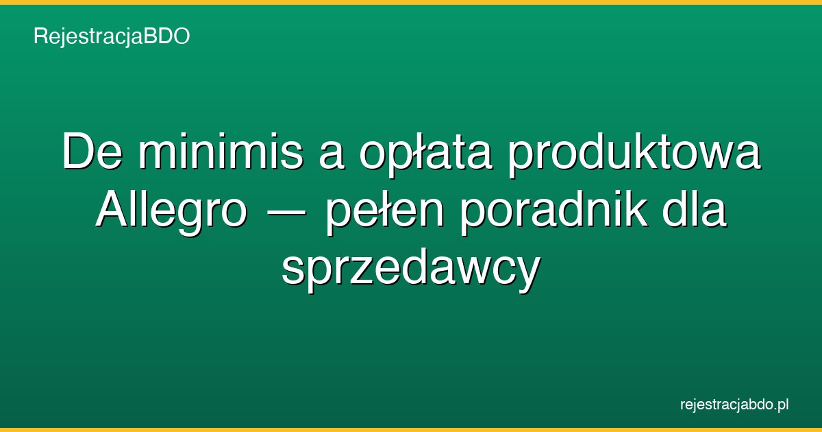 de minimis oplata produktowa allegro poradnik featured