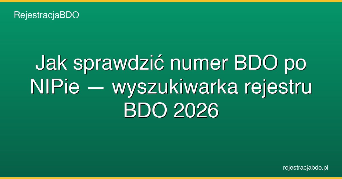 jak sprawdzic numer bdo po nipie wyszukiwarka 2026 featured