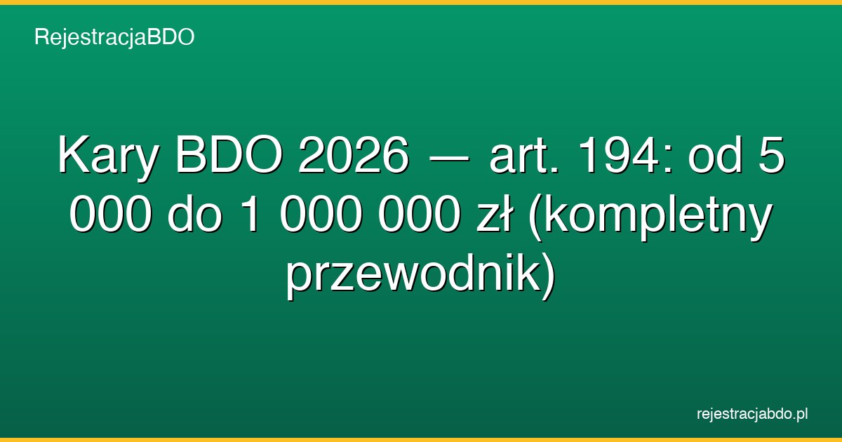 kary bdo 2026 art 194 od 5000 do 1000000 zl featured