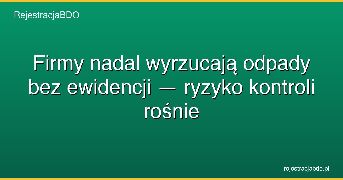 odpady ewidencja ryzyko kontrola featured