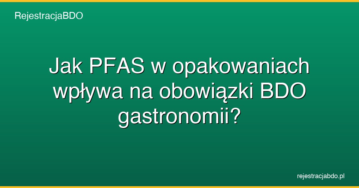 pfas opakowania bdo gastronomia featured