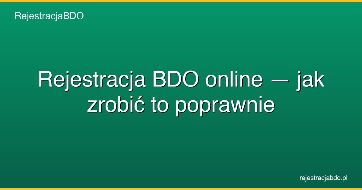 rejestracja bdo online jak zrobic to poprawnie featured