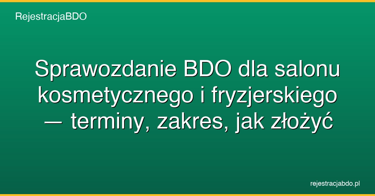 sprawozdanie bdo salon kosmetyczny featured