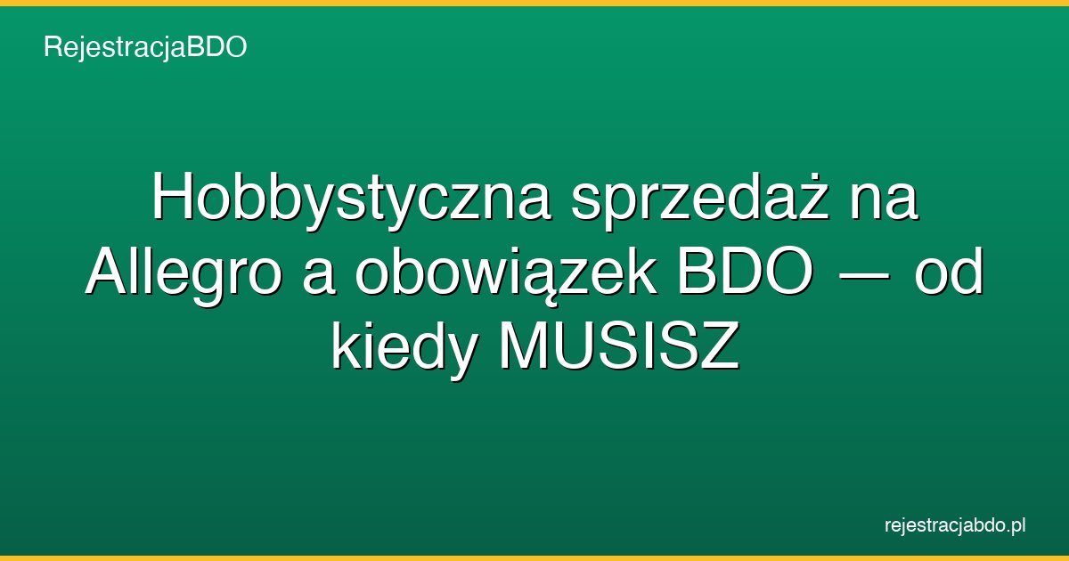 sprzedaz hobbystyczna bdo od kiedy featured