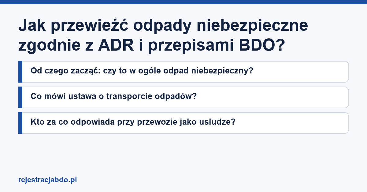 Plansza z tytułem artykułu: Jak przewieźć odpady niebezpieczne zgodnie z ADR i przepisami BDO?