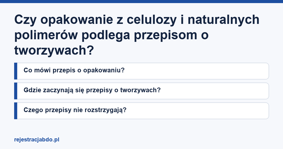 Plansza z tytułem artykułu: Czy opakowanie z celulozy i naturalnych polimerów podlega przepisom o tworzywach?