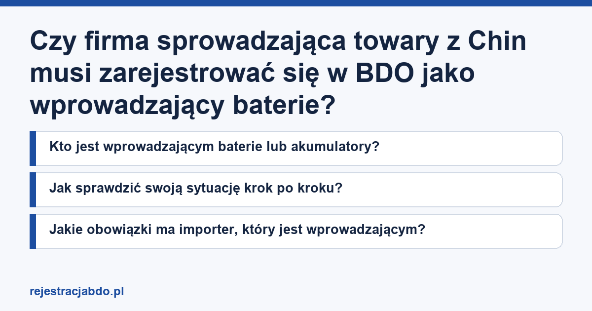 Karta artykułu: Czy firma sprowadzająca towary z Chin musi zarejestrować się w BDO jako wprowadzający baterie?