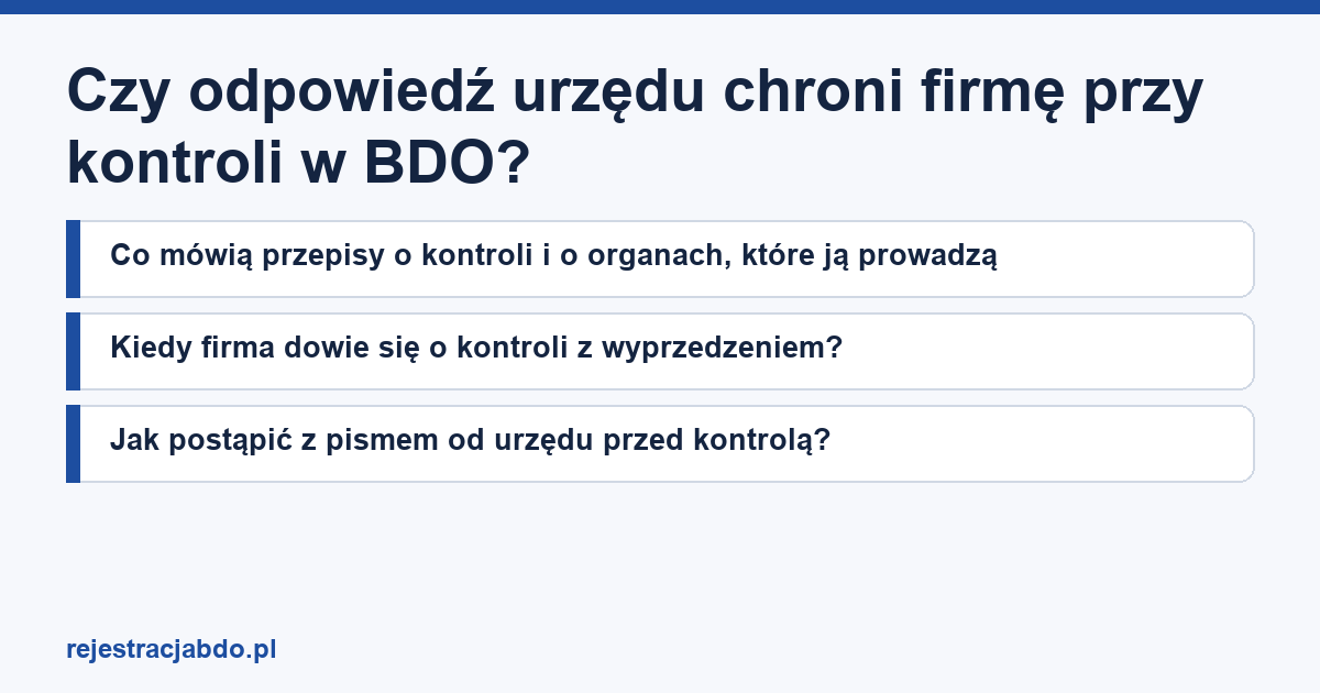 Karta artykułu: Czy odpowiedź urzędu chroni firmę przy kontroli w BDO?