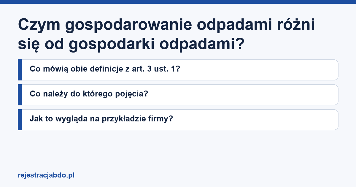 Karta artykułu: Czym gospodarowanie odpadami różni się od gospodarki odpadami?