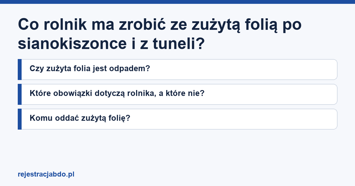 Karta artykułu: Co rolnik ma zrobić ze zużytą folią po sianokiszonce i z tuneli?